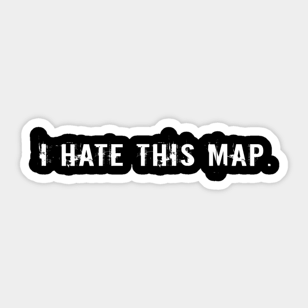 I Hate This Map Sticker by sunima